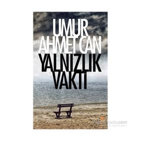Yalnızlık Vakti - Umur Ahmet Can
