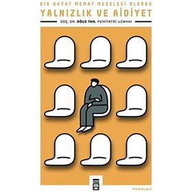Yalnızlık ve Aidiyet - Oğuz Tan