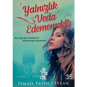 Yalnızlık Veda Edememektir-İsmail Fatih Ceylan