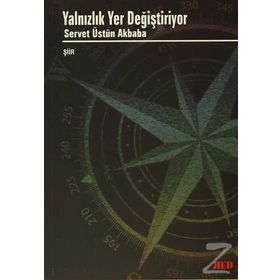Yalnızlık Yer Değiştiriyor - Servet Üstün Akbaba