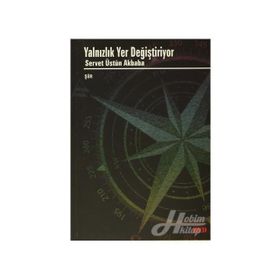 Yalnızlık Yer Değiştiriyor - Servet Üstün Akbaba