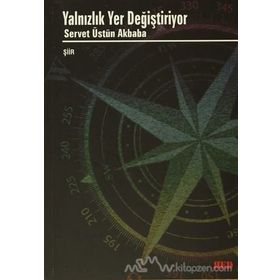 Yalnızlık Yer Değiştiriyor - Servet Üstün Akbaba