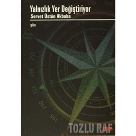 Yalnızlık Yer Değiştiriyor - Servet Üstün Akbaba