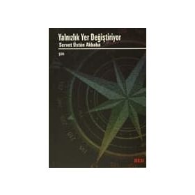 Yalnızlık Yer Değiştiriyor - Servet Üstün Akbaba