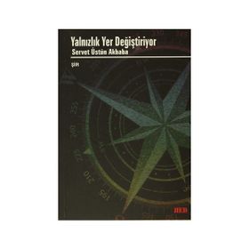 Yalnızlık Yer Değiştiriyor - Servet Üstün Akbaba