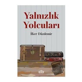 Yalnızlık Yolcuları