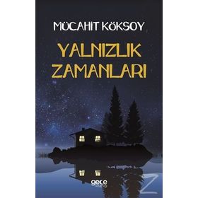 Yalnızlık Zamanları - Mücahit Köksoy