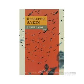 Yalnızlıklar - Bedrettin Aykın