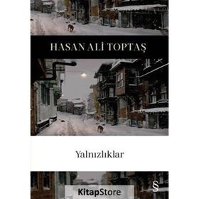 Yalnızlıklar - Hasan Ali Toptaş