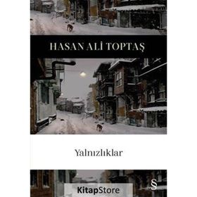 Yalnızlıklar - Hasan Ali Toptaş