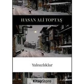 Yalnızlıklar - Hasan Ali Toptaş