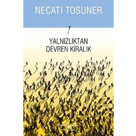YALNIZLIKTAN DEVREN KİRALIK - NECATI TOSUNER