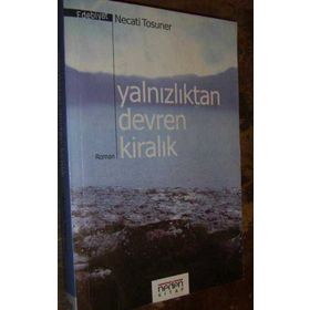 YALNIZLIKTAN DEVREN KİRALIK - NECATI TOSUNER
