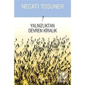 YALNIZLIKTAN DEVREN KİRALIK - NECATI TOSUNER