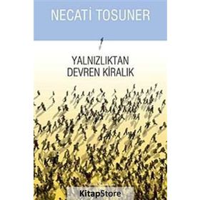 YALNIZLIKTAN DEVREN KİRALIK - NECATI TOSUNER