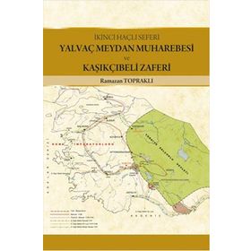 Yalvaç Meydan Muharebesi ve Kaşıkçıbeli Zaferi - Ramazan Topraklı