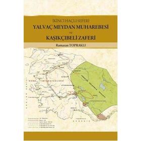 Yalvaç Meydan Muharebesi ve Kaşıkçıbeli Zaferi - Ramazan Topraklı