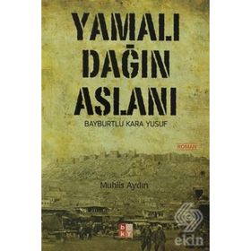 YAMALI DAĞIN ASLANI BAYBURTLU KARA YUSUF - MUHLIS AYDIN