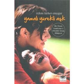YAMALI YÜREKLİ AŞK - ÖZLEM TÜRKER ERUYGUR
