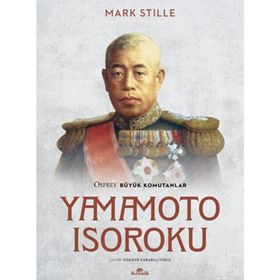 Yamamoto Isoroku - Mark Stille