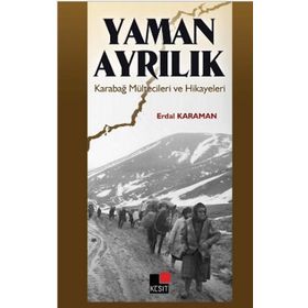 YAMAN AYRILIK KARABAĞ MÜLTECİLERİ VE HIKÂYELERI - ERDAL KARAMAN