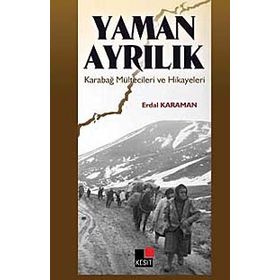 YAMAN AYRILIK KARABAĞ MÜLTECİLERİ VE HIKÂYELERI - ERDAL KARAMAN