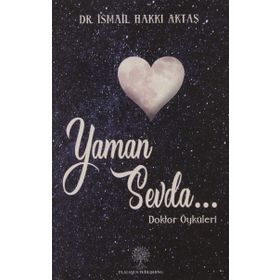 Yaman Sevda - Doktor Öyküleri - İsmail Hakkı Aktaş