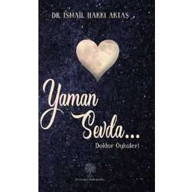Yaman Sevda - Doktor Öyküleri - İsmail Hakkı Aktaş