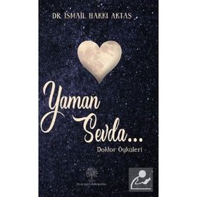 Yaman Sevda - Doktor Öyküleri - İsmail Hakkı Aktaş