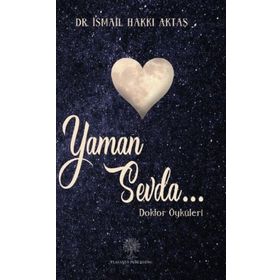 Yaman Sevda - Doktor Öyküleri - İsmail Hakkı Aktaş