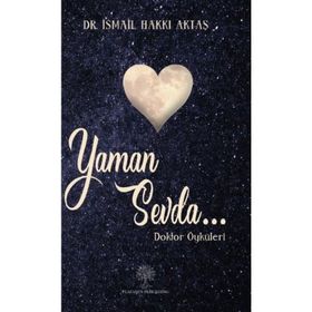 Yaman Sevda - Doktor Öyküleri - İsmail Hakkı Aktaş