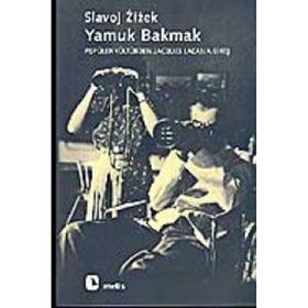 YAMUK BAKMAK - SLAVOJ ZIZEK