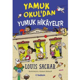 YAMUK OKUL'DAN YUMUK HIKAYELER - LOUIS SACHAR
