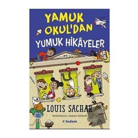 YAMUK OKUL'DAN YUMUK HIKAYELER - LOUIS SACHAR