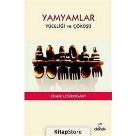 YAMYAMLAR YÜCELİĞİ VE ÇÖKÜŞÜ - FRANK LESTRINGANT