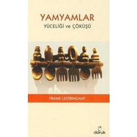 YAMYAMLAR YÜCELİĞİ VE ÇÖKÜŞÜ - FRANK LESTRINGANT