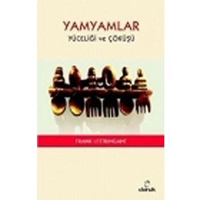 YAMYAMLAR YÜCELİĞİ VE ÇÖKÜŞÜ - FRANK LESTRINGANT