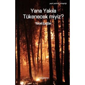 Yana Yakıla Tükenecek miyiz? - Yücel Çağlar