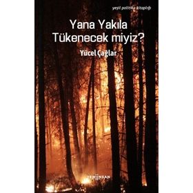 Yana Yakıla Tükenecek miyiz? - Yücel Çağlar