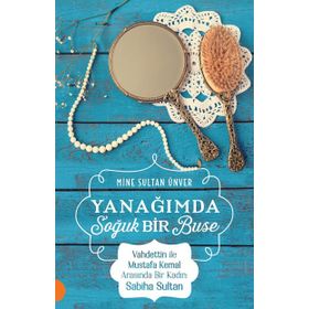 Yanağımda Soğuk Bir Buse - Mine Sultan Ünver
