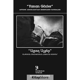 YANAN GÖZLER ANTOINE AGOUDJIANDAN ERMENILERIN HATIRALARI - KOLEKTIF