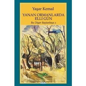 YANAN ORMANLARINDA ELLI GÜN BU DIYAR BAŞTANBAŞA 2 - YAŞAR KEMAL