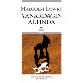YANARDAĞIN ALTINDA - MALCOLM LOWRY