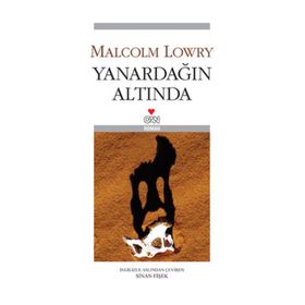 YANARDAĞIN ALTINDA - MALCOLM LOWRY