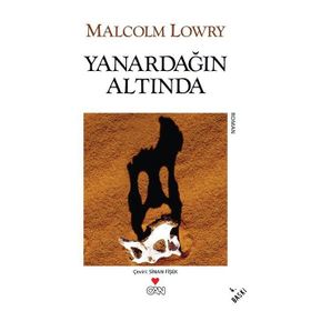 YANARDAĞIN ALTINDA - MALCOLM LOWRY