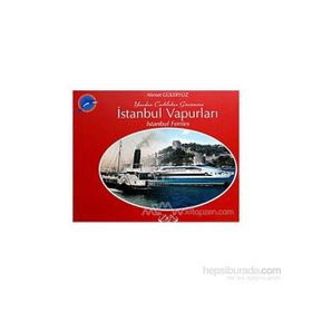 YANDAN ÇARKLIDAN GÜNÜMÜZE İSTANBUL VAPURLARI - AHMET GÜLERYÜZ