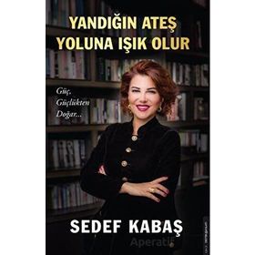 Yandığın Ateş Yoluna Işık Olur Destek Yayınları