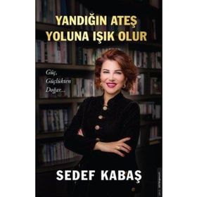 Yandığın Ateş Yoluna Işık Olur Destek Yayınları
