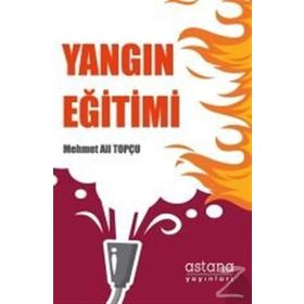 Yangın Eğitimi - Mehmet Ali Topçu