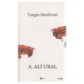 YANGIN MERDIVENI KAÇIŞ HIKAYELERI - A. ALI URAL